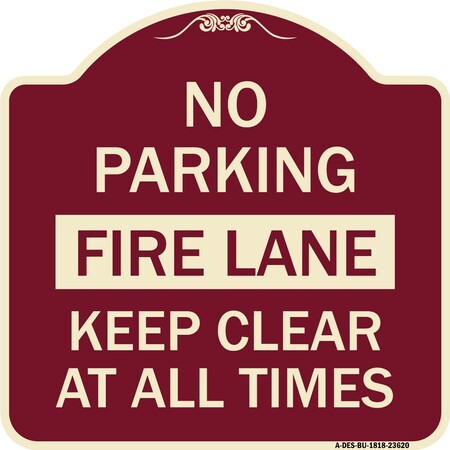 Signmission No Parking Fire Lane Keep Clear All Times Heavy-Gauge Aluminum Sign, 18" x 18", BU-1818-23620 A-DES-BU-1818-23620